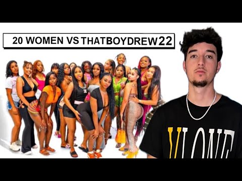 20 WOMEN VS 1 YOUTUBER: THATBOYDREW22