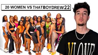 20 WOMEN VS 1 YOUTUBER: THATBOYDREW22