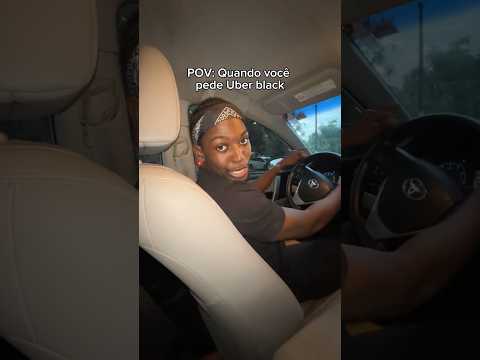 Quando você pede Uber black