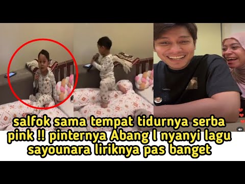 SALFOK SAMA TEMPAT TIDURNYA SERBA PINK,, PINTERNYA ABANG L NYANYI SAYOUNARA