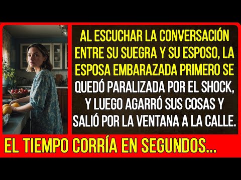 Al escuchar la conversación entre su suegra y su esposo, la esposa agarró sus cosas y salió...