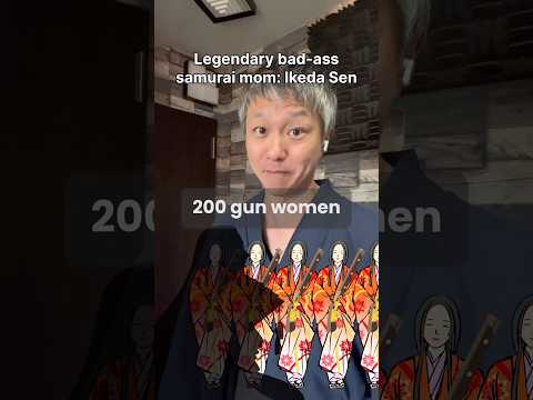 The legend of the badass samurai mom, Ikeda Sen 😆