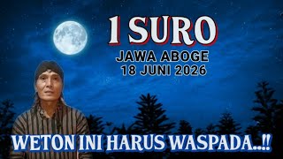1 Suro Aboge Di Tanggal 18 Juni 2026,Weton Ini Harus Waspada !!
