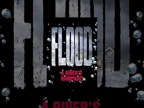 Flood: A River's Rampage