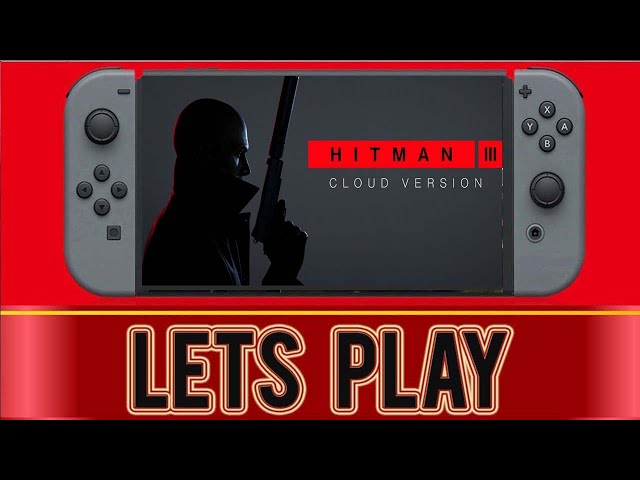 Hitman 3 Cloud Version Nintendo Switch Gameplay