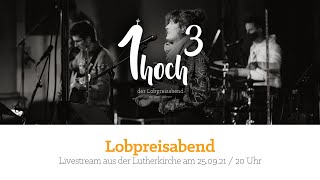 1hoch3 Lobpreis || SEPTEMBER 2021 || KIRCHE || Erfurt