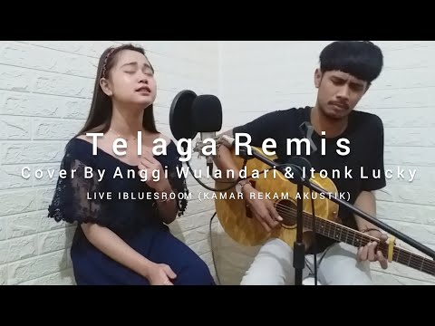 Telaga Remis (Cover) Anggi Wulandari ft Itonk Lucky | Tarling Akustik | Tarling Milenial