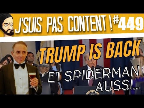 TRUMP IS BACK !!! (et SPIDERMAN aussi...) [J'suis pas content ! #449]