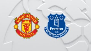 MANCHESTER UNITED V EVERTON *LIVE GAME COVERAGE* PREMIER LEAGUE