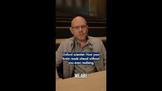 Oxford scientist: How your brain reads ahead without you even realising 📚