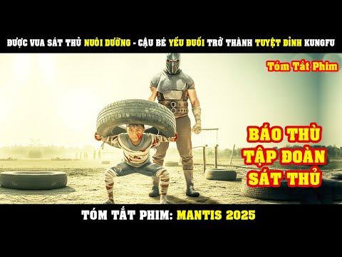 [Review Phim] Được VUA SÁT THỦ Nuôi Dưỡng - Cậu Bé Yếu Đuối Trở Thành Tuyệt Đỉnh KUNGFU Sàn Đấu