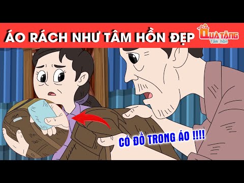 ÁO RÁCH NHƯ TÂM HỒN ĐẸP – TRUYỆN CỔ TÍCH – CHUYỆN CỔ TÍCH –QUÀ TẶNG CUỘC SỐNG