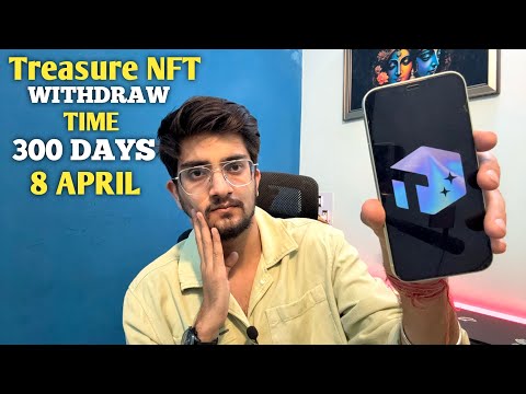 Treasure NFT NEW WITHDRAWAL UPDATE 300 Days. | TREASURE NFT 8 APRIL UPDATE.