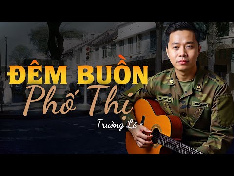 Đêm Buồn Phố Thị (Nhạc Rumba Xưa) - Trường Lê x Nhạc Xưa Tình Lính