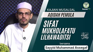 07.Kajian Musasal Aqidah | Sifat Mukholafatul Lilhawaditsi