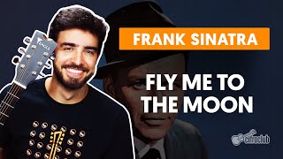 Fly Me To The Moon - Frank Sinatra - Cifra Club