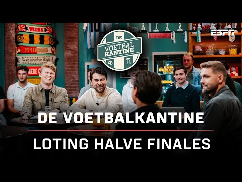 De VOETBALKANTINE met LIVE de BEKERLOTING voor de HALVE FINALES! 🏆