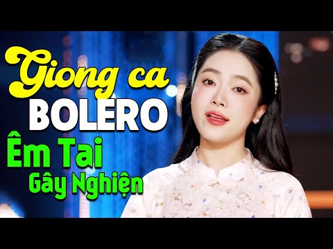 🔥 Giọng Ca Bolero ÊM TAI GÂY NGHIỆN – Tuyển Tập Nhạc Trữ Tình TÊ TÁI MỌI TRÁI TIM