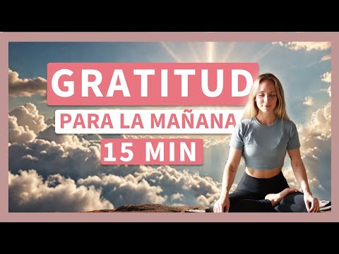 ✨ Meditación de Gratitud para Empezar el Día con Paz Interior 🌞