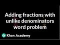 Adding Fractions with Unlike Denominators: Word Problem Challenge