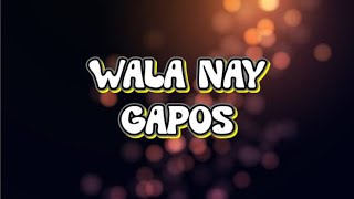 WALA NAY GAPOS__Jovert Madera Music_With Lyrics _ Credited to other lyrics composer 