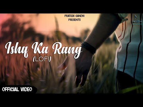 Prateek Gandhi - Ishq Ka Rang (LoFi) | #new #music #video