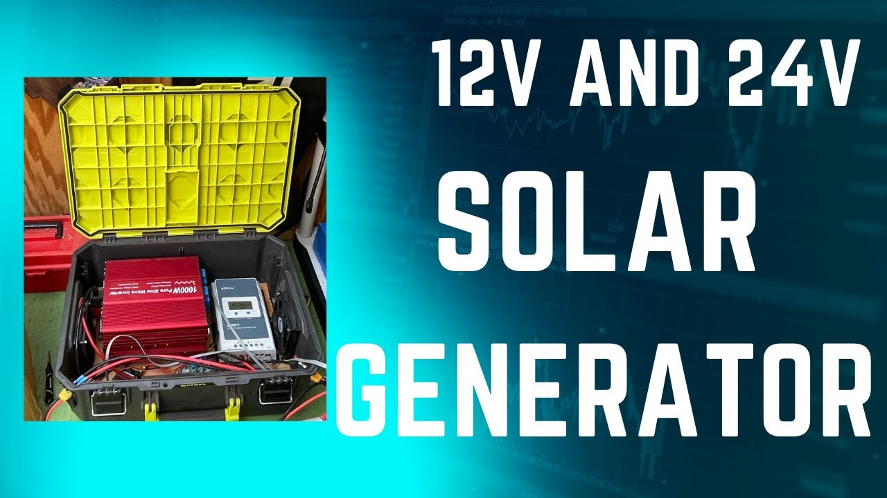 DIY 24v and 12v Solar Generators and DIY Lithium Battery