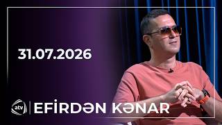 Efirdən Kənar - Nadir Rüstəmli /  31.07.2026