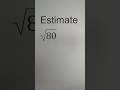Estimating Square Roots