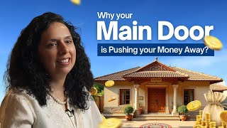 कहीं आपके घर का मुख्य द्वार आपको दिक्कत तो नहीं दे रहा | Why Your Main Door is Pushing Money Away?