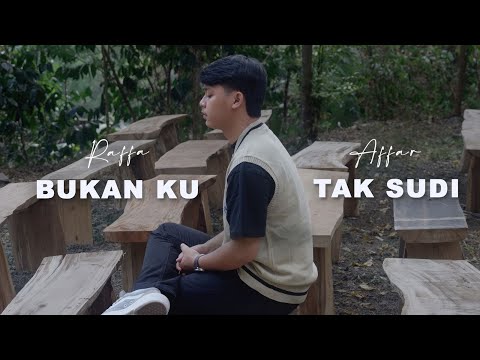 Raffa Affar - Bukan Ku Tak Sudi | Dipopulerkan Iklim (Official Music Video)