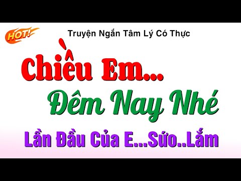 Thử Nghe 1 Lần Nhớ Mãi - ĐÊM ĐẦU  NẾM  VỢ TRẺ - Nghe 5 Phút Đã Ngủ Sâu Giấc