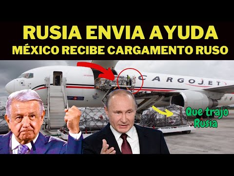 Rusia envía cargamento millonario a México | que es todo esto 🤫