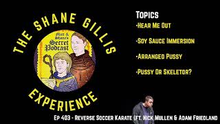 Matt&Shane’s Secret Podcast Ep 403 Soy Sauce Immersion