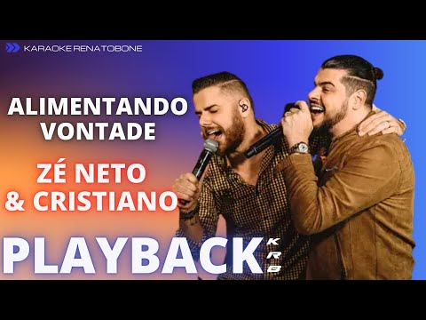 ALIMENTANDO VONTADE – ZÉ NETO & CRISTIANO – PLAYBACK KARAOKE INSTRUMENTAL