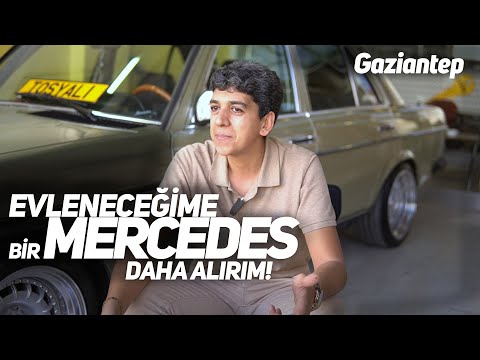 "Evleneceğime Bir Mercedes Daha Alırım" | w/Gaziantep Mercedesciler Derneği | BELGESEL