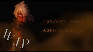 Fandoms React to Katsuki Bakugo // !! READ DESCRIPTION !! // WIP // MHA // Gacha Reacts