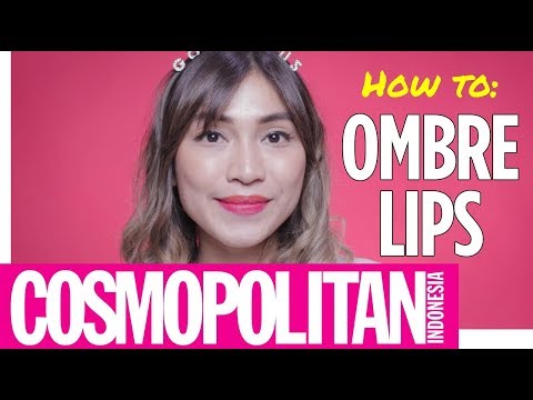 Teknik Memakai Lipstik Ombre (Ombre Lips Tutorial)