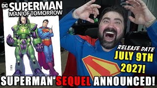Superman SEQUEL Man of Tomorrow CONFIRMED for July 9th, 2027!!!!