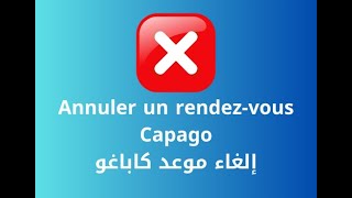 Comment annuler un rendez-vous Capago France Algerie