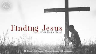 Finding Jesus: Hope Has A Name - The Kairos Moment