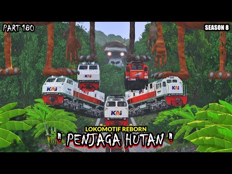 LOKOMOTIF REBORN PART 180 PENJAGA HUTAN SEASON 8