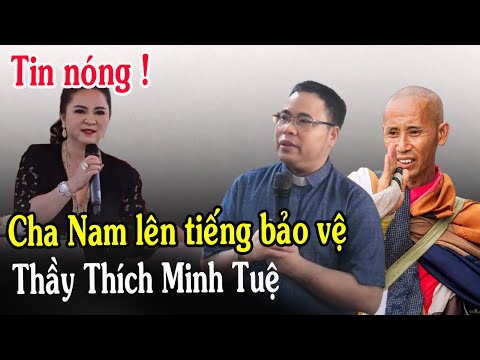 🔴Tin Mới! Bất Ngờ Cha Antôn Đặng Hữu Nam Lên Tiếng Về Thầy Thích Minh Tuệ Lúc Này - Xin Cầu Nguyện