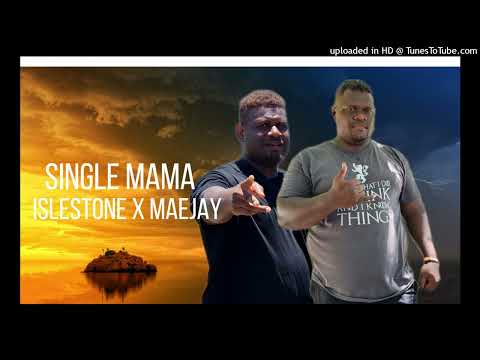 ISLESTONE X MAEJAY (SINGLE MAMA) 2024