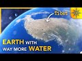 Exploring a Hypothetical Flooded Earth