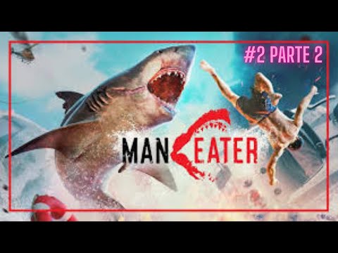 MANEATER - ME CONVIERTO EN UN DEPREDADOR EVOLUCIONADO GAMEPLAYS EP 2 parte 2