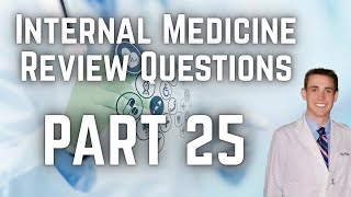 Internal Medicine Review Questions (Part 25) - CRASH! Medical Review Series