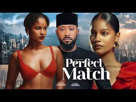 PERFECT MATCH(FULL MOVIE)FREDRICK LEONARD,SHINE ROSMAN,SUSAN ZAYATT,2025 LATEST NOLLYWOOD MOVIE