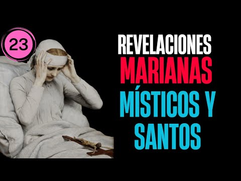 Profecías de Místicos y Santos - Revelaciones Marianas Místicos y Santos 23