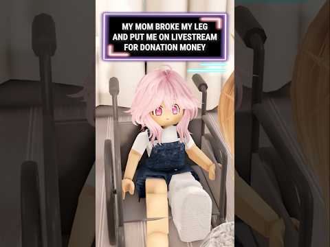 MY MOM BROKE MY LEG AND PUT ME ON LIVESTREAM FOR DONATION MONEY 😨😨😨 #roblox #berry #shorts